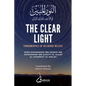 The Clear Light: Fundamentals of Religious Beliefs: النور المبين  - Paperback