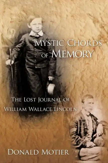Mystic Chords of Memory: The Lost Journal of William Wallace Lincoln - Paperback