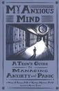 My Anxious Mind: A Teen's Guide to Managing Anxiety and Panic - Paperback