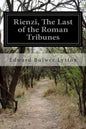 Rienzi, The Last of the Roman Tribunes - Paperback