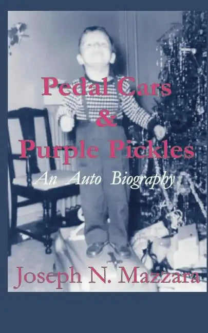 Pedal Cars & Purple Pickles: An Auto Biography - Paperback