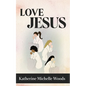 Love Jesus - Paperback
