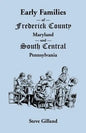 Early Families of Frederick County, Maryland, and South Central Pennsylvania - Paperback