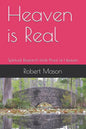 Heaven is Real: Spiritual Research finds Proof of Heaven - Paperback