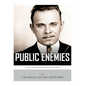 Public Enemies: Al Capone, John Dillinger, Bonnie & Clyde, and Baby Face Nelson - Paperback