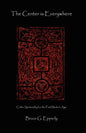 The Center Is Everywhere: Celtic Spirituality in the Postmodern World - Paperback