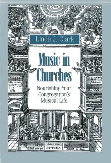 Music in Churches: Nourishing Your Congregation's Musical Life - Paperback