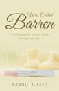 Was Called Barren: A Devotional for Women Going Through Infertility - Paperback