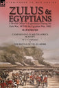 Zulus & Egyptians: a British Officer's Experiences During the Zulu War, 1879 and the Egyptian War, 1882----Campaigning in South Africa and Egypt by W. - Hardcover