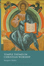 Temple Themes in Christian Worship - Paperback