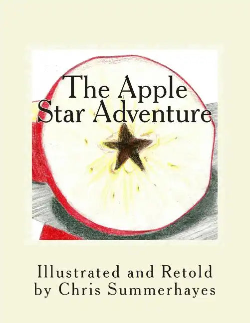 The Apple Star Adventure: A story about the little red house with no doors and no windows and a star inside - Paperback