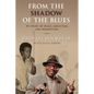 From the Shadow of the Blues: My Story of Music, Addiction, and Redemption - Hardcover