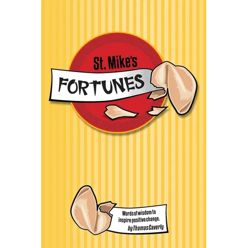 St. Mike's Fortunes: Words of Wisdom to Inspire Positive Change - Paperback
