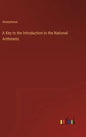 A Key to the Introduction to the National Arithmetic - Hardcover