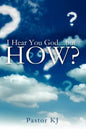 I Hear You God....but HOW? - Paperback