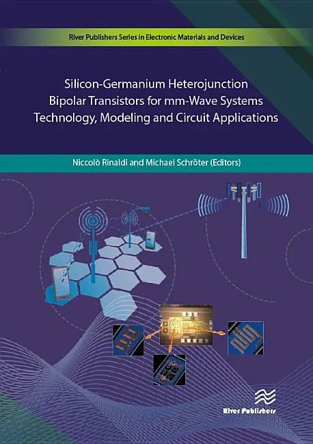Silicon-Germanium Heterojunction Bipolar Transistors for mm-Wave Systems Technology, Modeling and Circuit Applications - Hardcover
