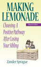 Making Lemonade: Choosing A Positive Pathway After Losing Your Sibling - Paperback