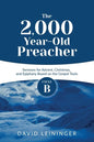 The 2,000 Year-Old Preacher: Cycle B Sermons for Advent, Christmas, and Epiphany Based on the Gospel Texts - Paperback