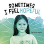 Sometimes I Feel Hopeful - Hardcover