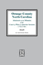 Orange County, North Carolina Abstracts of the Minutes of the Court of Pleas and Quarter Sessions, 1752-1766 - Paperback