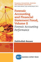 Forensic Accounting and Financial Statement Fraud, Volume II: Forensic Accounting Performance - Paperback