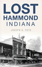 Lost Hammond, Indiana - Hardcover