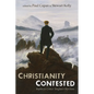 Christianity Contested: Replies to Critics' Toughest Objections - Hardcover
