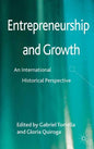 Entrepreneurship and Growth: An International Historical Perspective - Hardcover