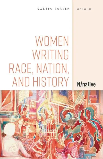 Women Writing Race, Nation, and History: N/Native - Hardcover