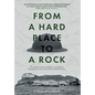 From a Hard Place to a Rock - Hardcover