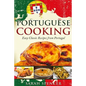 Portuguese Cooking ***Black and White Edition***: Easy Classic Recipes from Portugal - Paperback