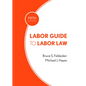 Labor Guide to Labor Law - Hardcover