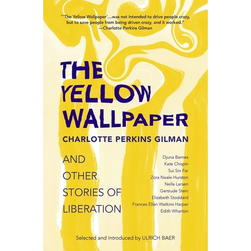 The Yellow Wallpaper and Other Stories of Liberation - Paperback