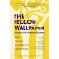 The Yellow Wallpaper and Other Stories of Liberation - Paperback
