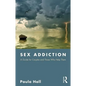 Sex Addiction: A Guide for Couples and Those Who Help Them - Paperback