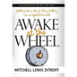 Awake at the Wheel: Getting Your Great Ideas Rolling (in an Uphill World) - Paperback