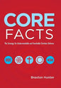 Core Facts: The Strategy for Understandable and Teachable Christian Defense - Hardcover