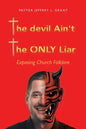 The Devil Ain't the Only Liar: Exposing Church Folklore - Paperback