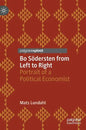 Bo Södersten from Left to Right: Portrait of a Political Economist - Hardcover