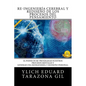 RE-INGENIERIA CEREBRAL y REDISENO DE LOS PROCESOS DEL PENSAMIENTO: El Poder de Re-Programar Nuestros Procesos Mentales y Generar una REINGENIERIA y RE - Paperback