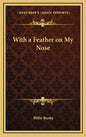 With a Feather on My Nose - Hardcover