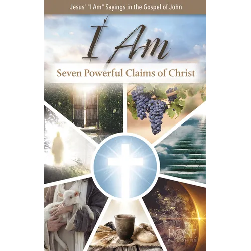 I Am: Seven Powerful Claims of Christ - Paperback