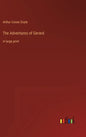 The Adventures of Gerard: in large print - Hardcover
