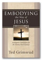 Embodying the Way of Jesus: Anabaptist Convictions for the Twenty-First Century - Paperback