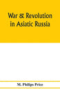 War & revolution in Asiatic Russia - Paperback