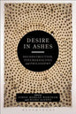 Desire in Ashes: Deconstruction, Psychoanalysis, Philosophy - Paperback