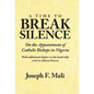 A Time to Break Silence: On the Appointment of Catholic Bishops in Nigeria - Hardcover
