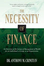 The Necessity of Finance: An Overview of the Science of Management of Wealth for an Individual, a Group, or an Organization - Paperback