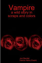 Vampire: a wild story in scraps and colors - Paperback