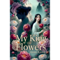 My King of Flowers - Paperback